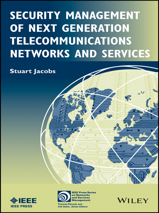 Title details for Security Management of Next Generation Telecommunications Networks and Services by Stuart Jacobs - Available